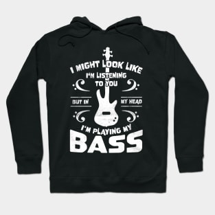 Might Look Like Listening You Playing Bass Player Hoodie